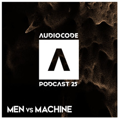 AudioCode Podcast #25 - Men Vs Machine(GER)