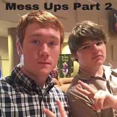 Mess Ups Part 2 ( Feat The Outsider )