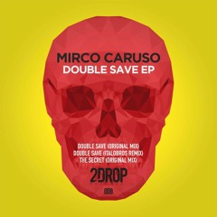 Mirco Caruso - Double Save (ItaloBros Remix) [2Drop Records]