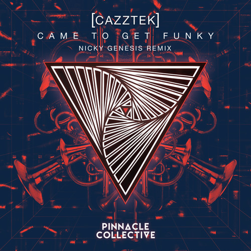 Cazztek- Came To Get Funky (Nicky Genesis Remix)
