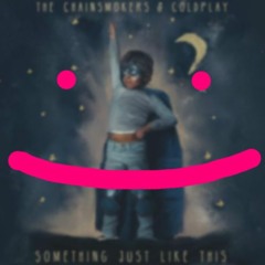 The Chainsmokers & Coldplay - Something Just Like This (robaerrt Remix)