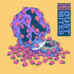 RaptorHandz - Dust Mites (FREE DL)
