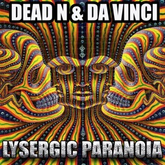 Dead N & Da Vinci - Lysergic Paranoia