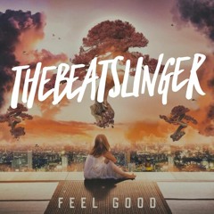 TheBeatSlinger -Feel Good-