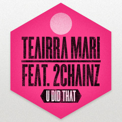 U Did That (Remix) (ft. 2 Chainz)
