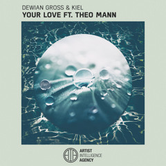 Dewian Gross & KIEL - Your Love ft. Theo Mann