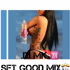 #DjMkSetGoodMix.