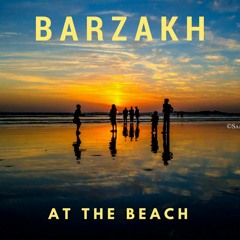 BARZAKH: Timeless sessions for your todays and tomorrows