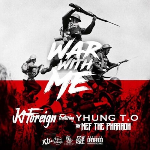 KT Foreign ft. SOBxRBE's Yhung TO, Nef The Pharaoh - War With Me [Prod. OniiMadeThis] [Thizzler.com]