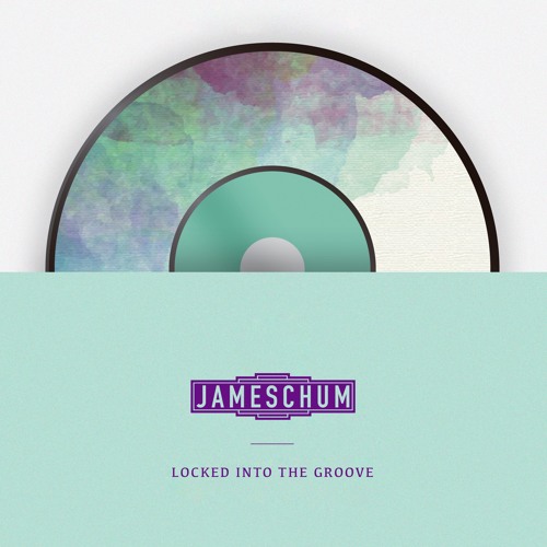 JamesChum - Locked Into The Groove