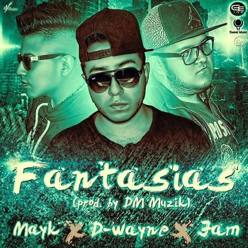 FANTASIAS -MAYK X  D WAYNE X JAM