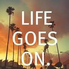 Life Goes On