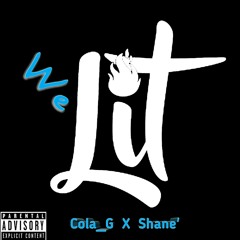 We Lit - Cola_G X Shane'