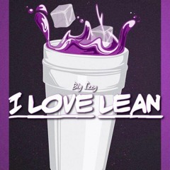 BIG IZZY- I LOVE LEAN