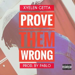 Prove Them Wrong (Prod. By Pablo Mixed By.Skerie B4DMON)