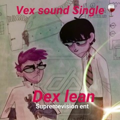 Supreme Vision - Dex Lean ft Grambo rapojr & Ladean Ali