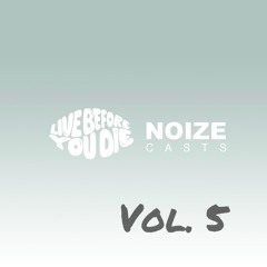 The NOIZEcast vol. 5