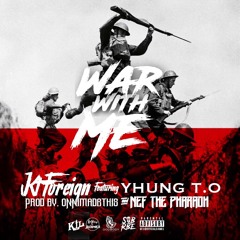 KT FOREIGN - Warwithme Ft. Yhung T.O & Nef The Pharaoh