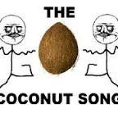 The Coconut Song Da Coconut Nut By Thug Doge On Soundcloud Hear The World S Sounds