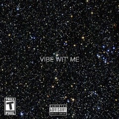 Vibe wit' Me (Prod. Classixs)