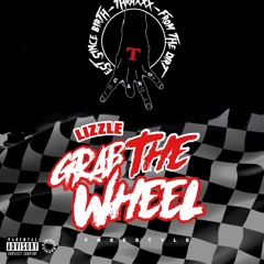 Lizzle - Grab The Wheel Freestyle