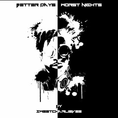 Better Days, Worst Nights