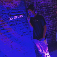 I Do Drugs