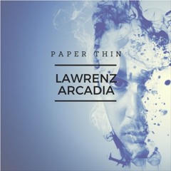 Lawrenz Arcadia "Paper Thin" [Free Download]