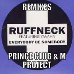 Ruffneck - Everybody (Be Somebody) (Sergio Moon vs Prince Club Remix)