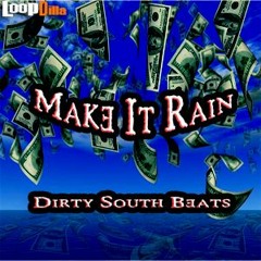 Make It Rain Dirty South