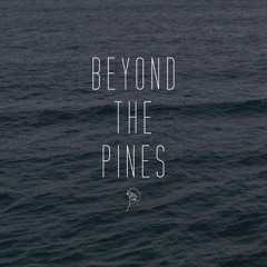 Beyond The Pines - By Fringes