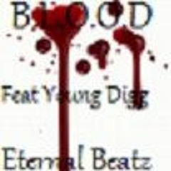 B.l.o.o.d Feat. Young Digg ( Prod.By Eternal )