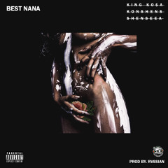 King Kosa ft Konshens & Shenseea - Best NaNa