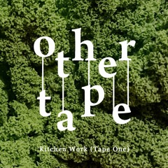 Kitchen Work (Tape One)