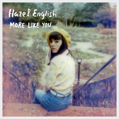 Hazel English - More Like You