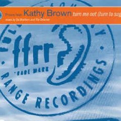 Turn Me Out (Turn to Sugar) - Kathy Brown