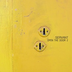 Servant - Open the door 2