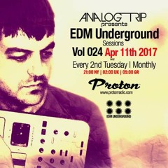 Analog Trip @  EDM Underground Sessions Vol024 Protonradio 11-4-2017 | Free Download