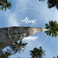 Always Summer (prod by siwa) [Tropical House]
