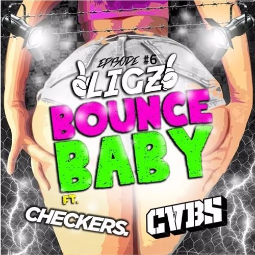 Bounce Baby Ep #006 Ft. Checkers & CABS