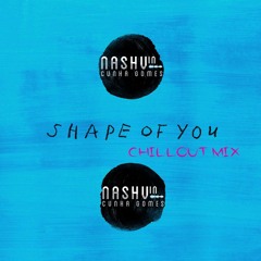 Shape Of You [Chillout Mix]