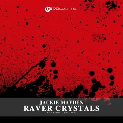 Jackie Mayden - Raver Crystals (Kastis Torrau Remix)