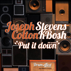01: Put it Down (dnb version) Stevens Kbosh and Joseph Cotton