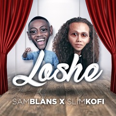 Loshe (Feat. Slim Kofi)