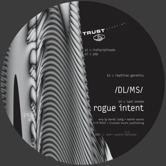 [TRUST29] /DL/MS/ – rogue intent [out may 2017]
