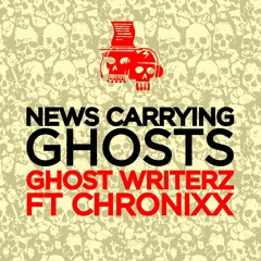 News Carrying Ghosts - Ghost Writerz ft Chronixx (prod. Mungo's Hi Fi)