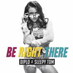Diplo & Sleepy Tom - Be Right There (Feels Remix)