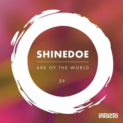 Shinedoe - Ark of the World (Innersphere Mix) [INTACDIG063]