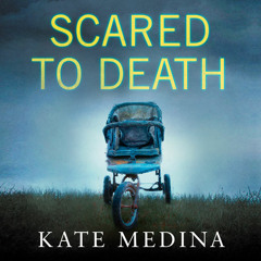 Scared to Death, By Kate Medina, Read by Clare Corbett