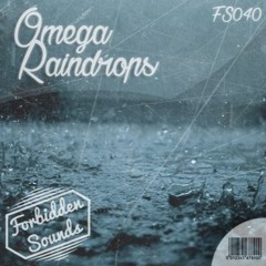 [FS040] OMEGA - Raindrops